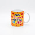 Taza Quién fuera tus labios fondo blanco