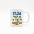 Taza con Mensaje — Para el té quiero