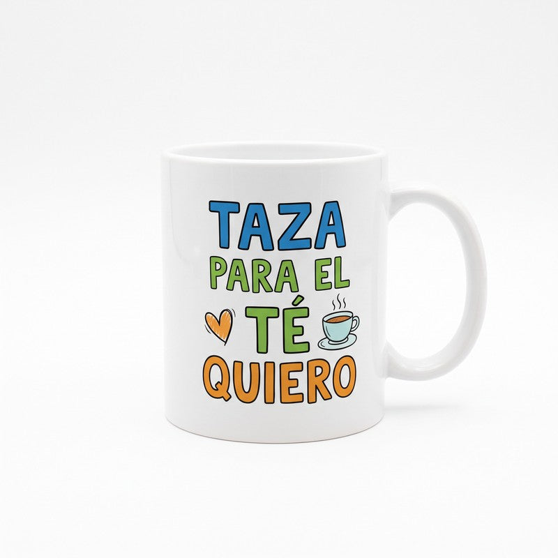 Taza con Mensaje — Para el té quiero