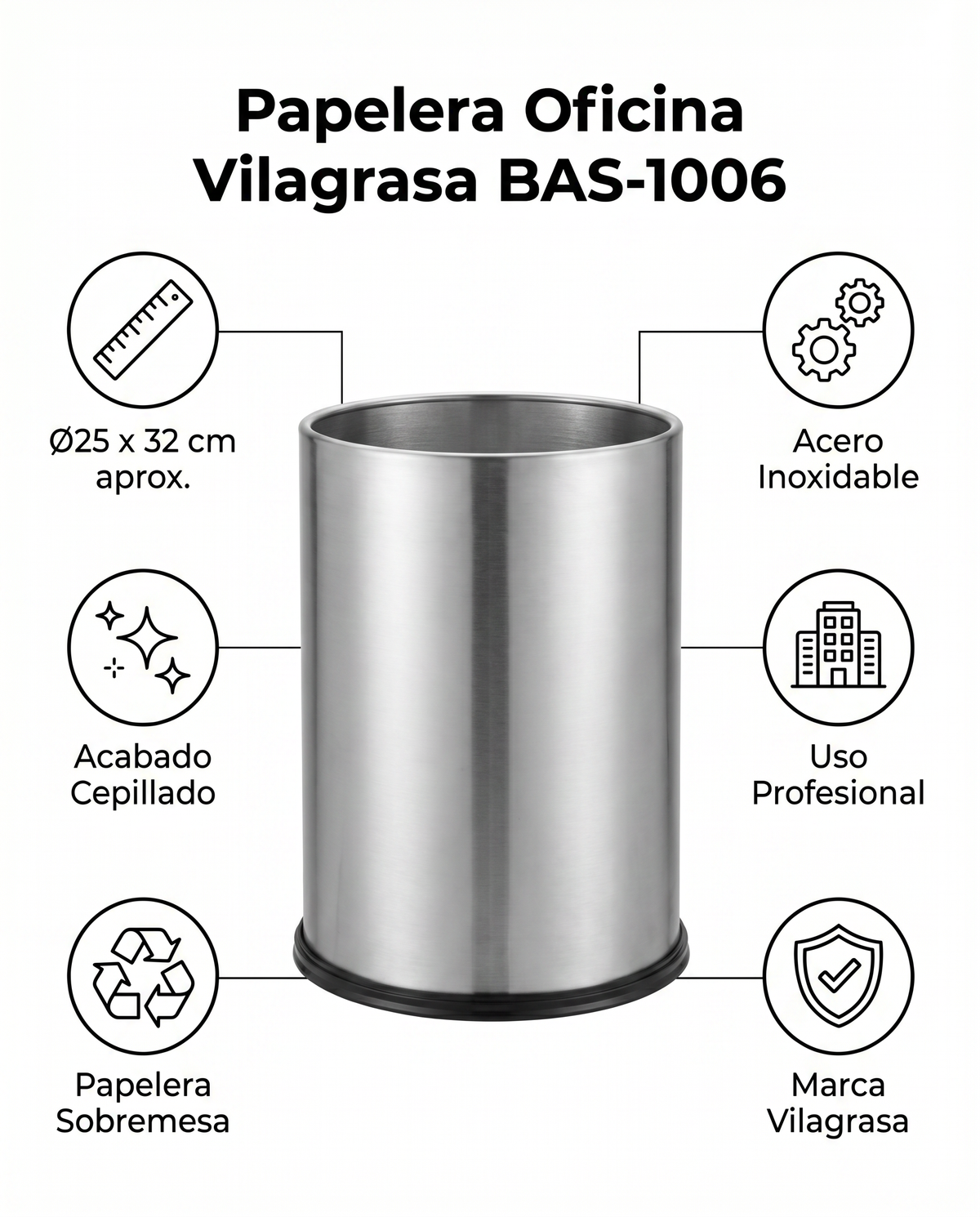 Papelera de Oficina Vilagrasa BAS-1006 — Acero Inoxidable Cepillado