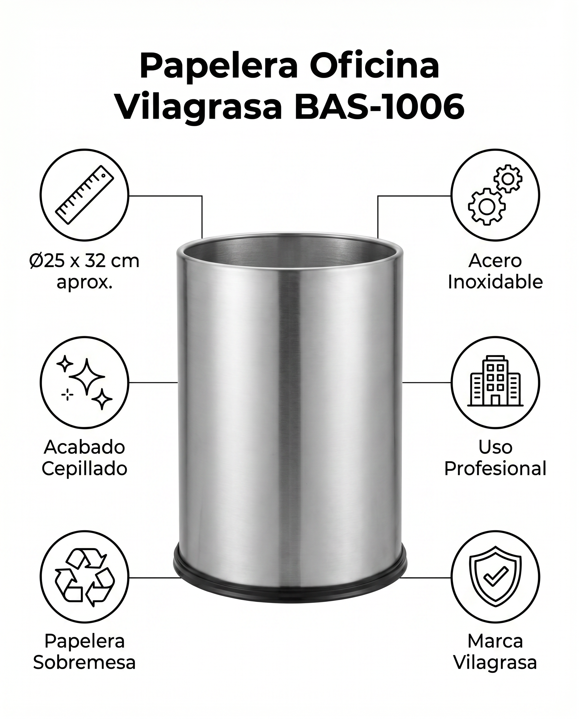 Papelera de Oficina Vilagrasa BAS-1006 — Acero Inoxidable Cepillado